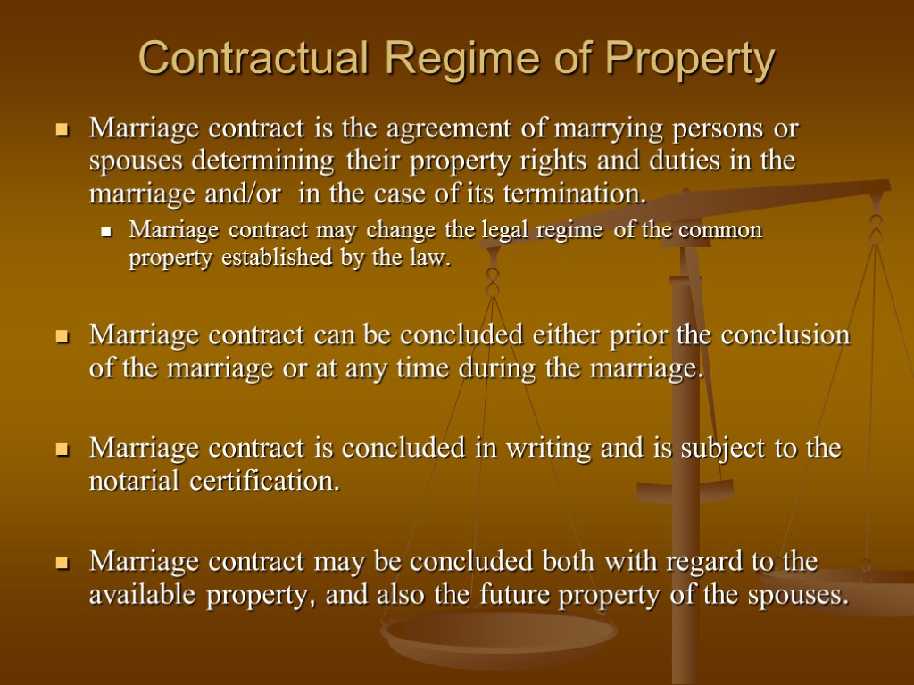 Contractual Regime of Property Marriage contract is the agreement of marrying persons or spouses